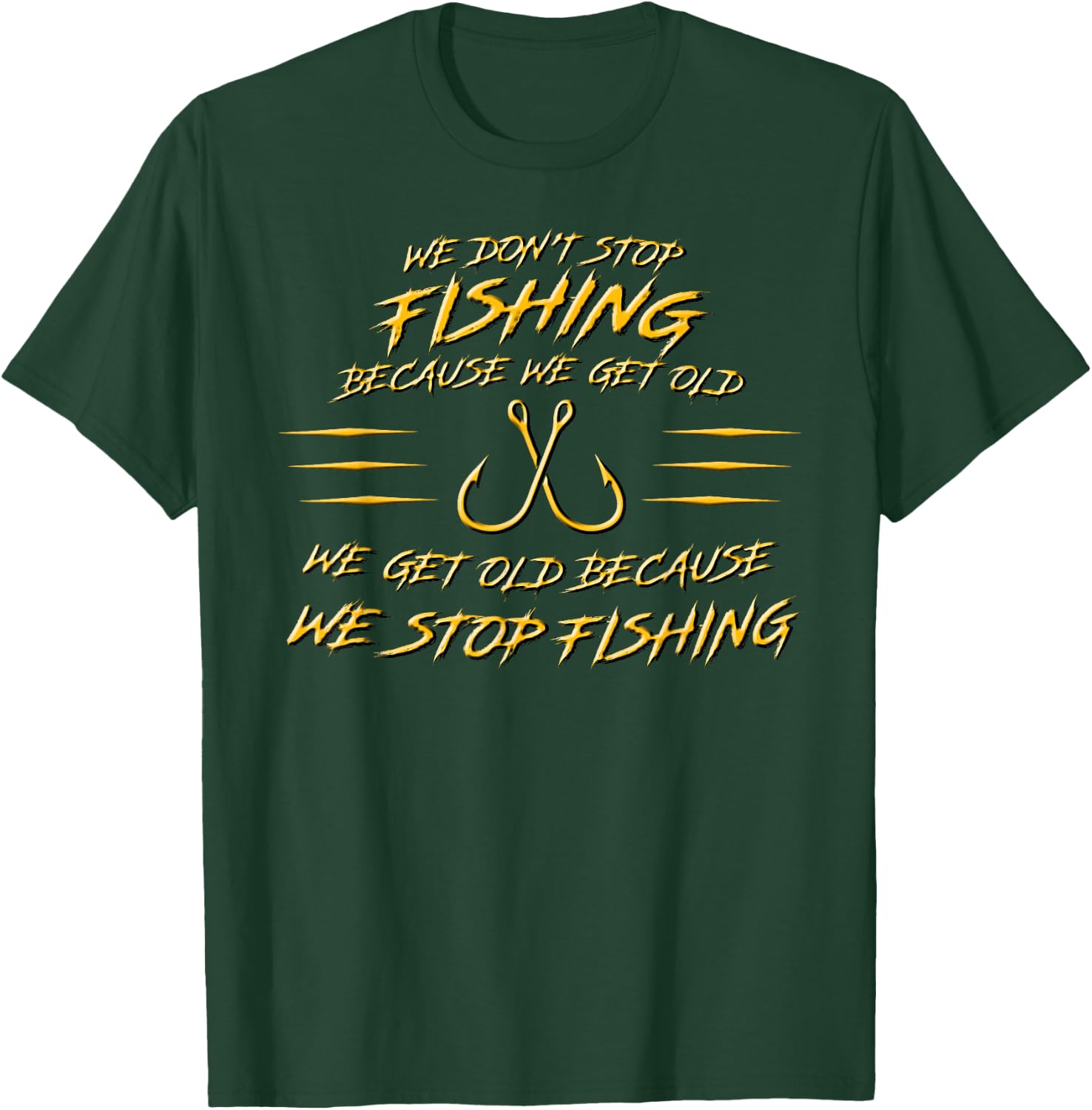We don't stop fishing because we get old T-Shirt - T-Shirt | Forest