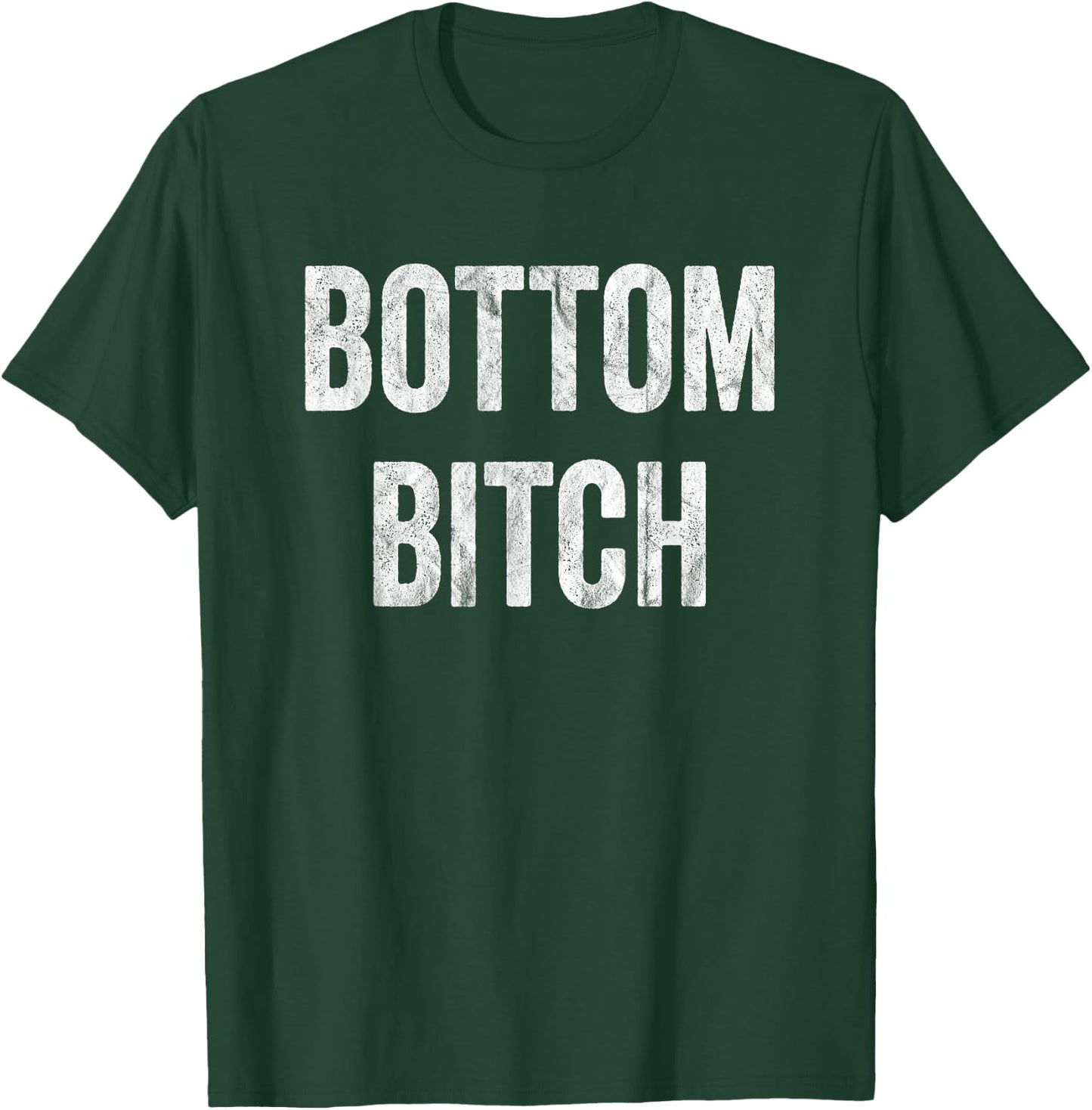 Funny Bottom Bitch BDSM Kinky Cuckold Sex Gay Sub Lover T-Shirt - T-Shirt | Forest