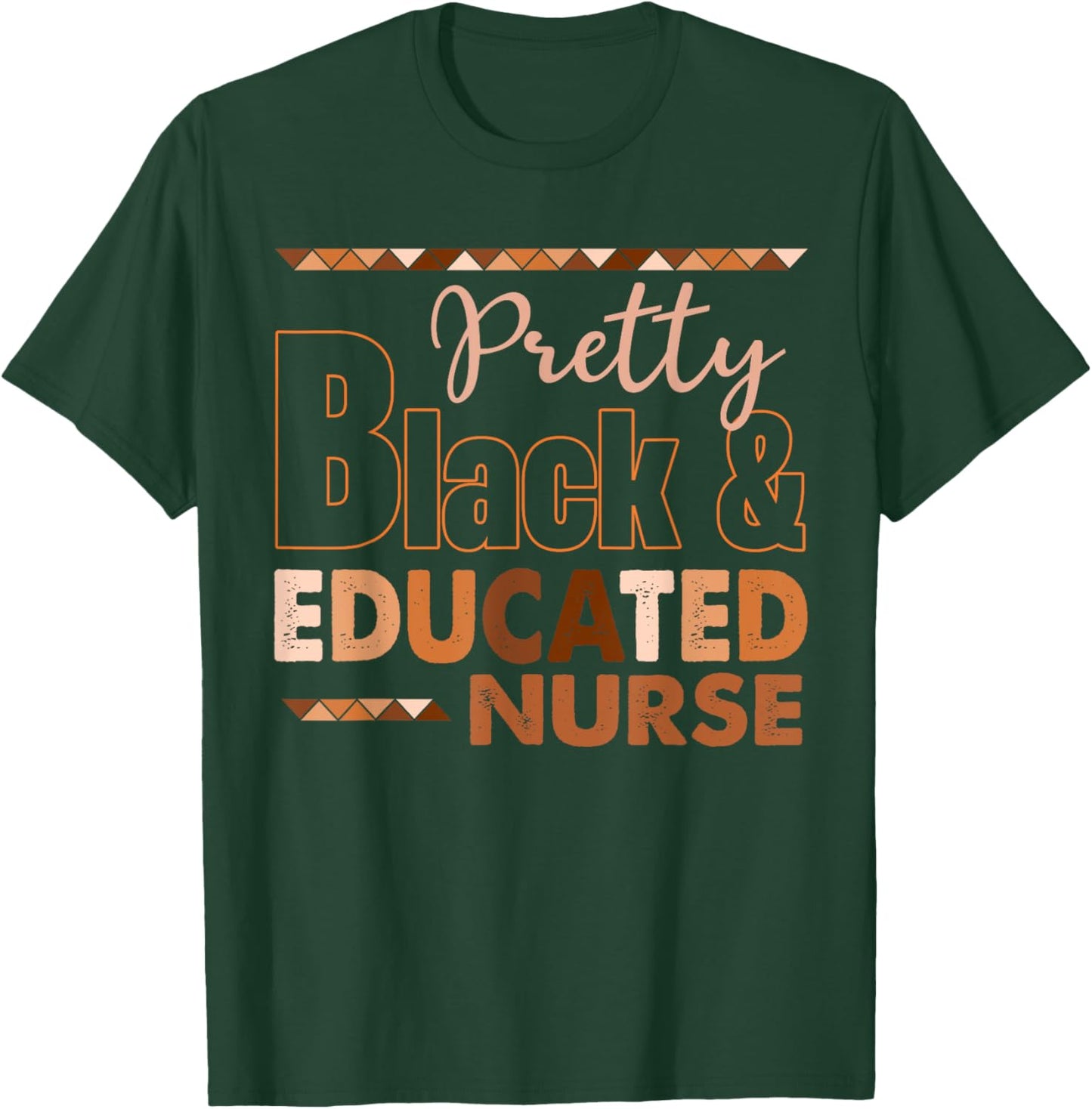 Pretty Black And Educated Nurse Black History Month T-Shirt - T-Shirt | Forest