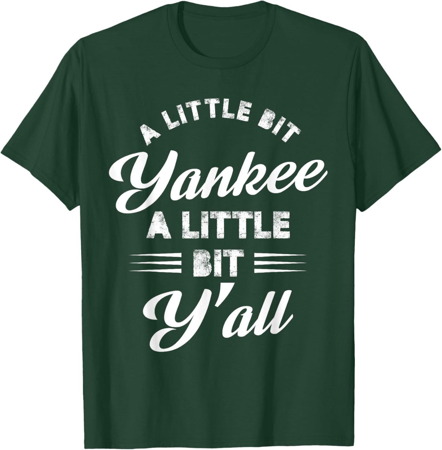A little bit Yankee a little bit y'all T-Shirt - T-Shirt | Forest
