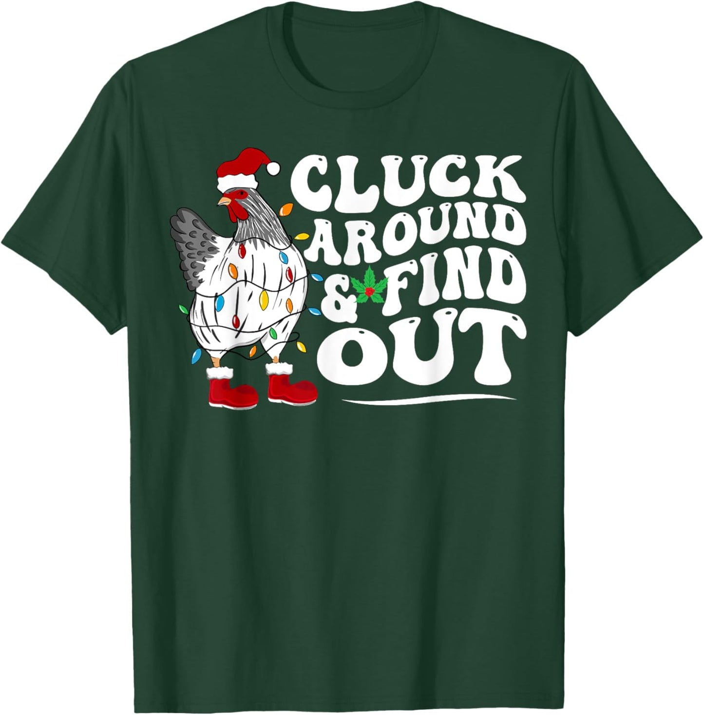 Cluck Around And Find Out Humor Chicken Lovers-christmas T-Shirt - T-Shirt | Forest