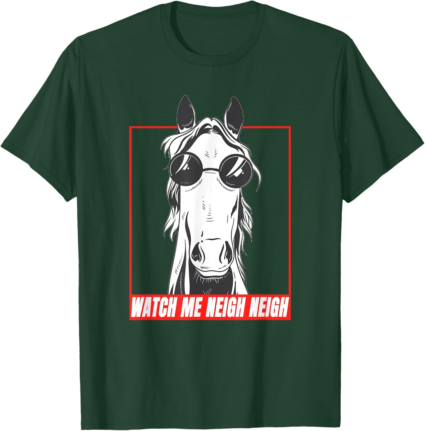 Watch Me Neigh Neigh Meme Horse Riding T-Shirt - T-Shirt | Forest