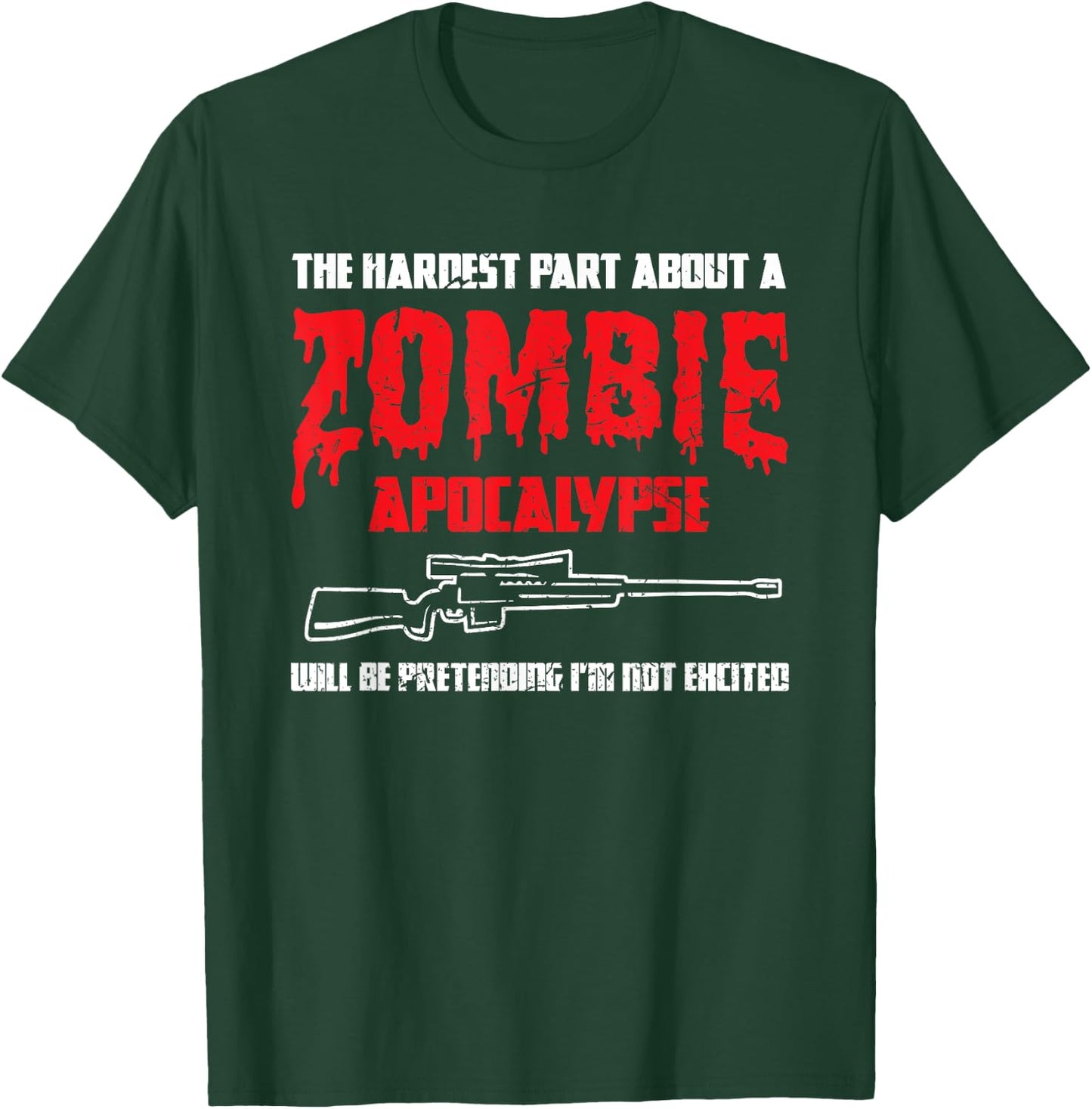 The Hardest Part About A Zombie Apocalypse Funny T-Shirt - T-Shirt | Forest