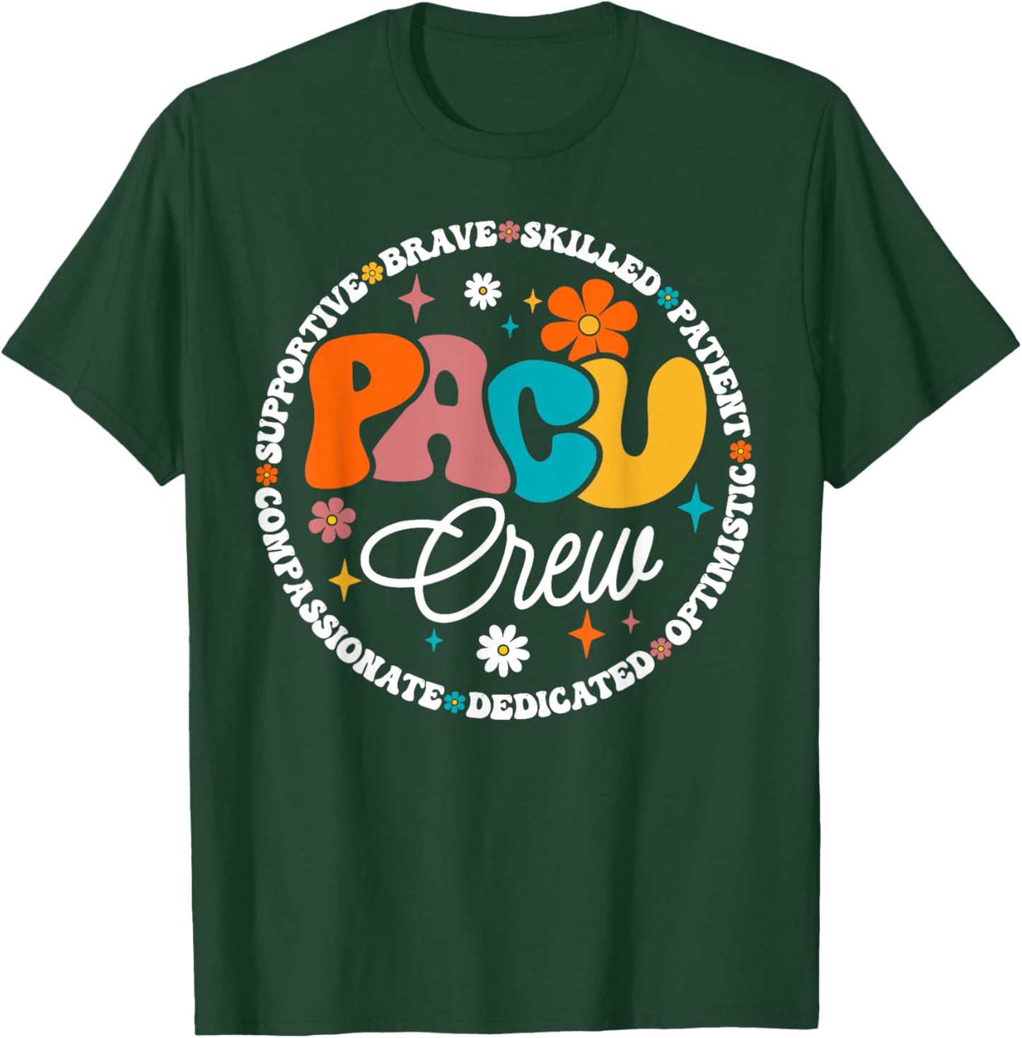 Groovy Floral PACU Crew Post Anesthesia Care Unit Nursing T-Shirt - T-Shirt | Forest