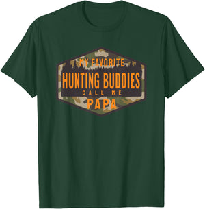 My Favorite Hunting Buddies Call Me Papa T-Shirt - T-Shirt | Forest