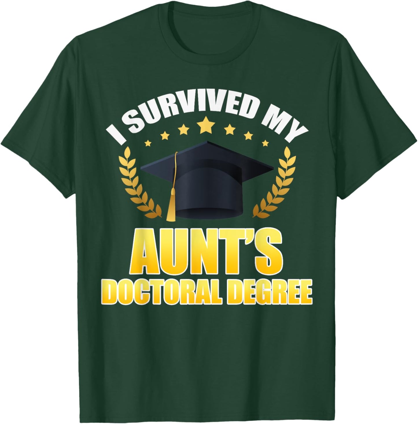I Survived My Aunt's Doctoral Degree Proud Family Match T-Shirt - T-Shirt | Forest