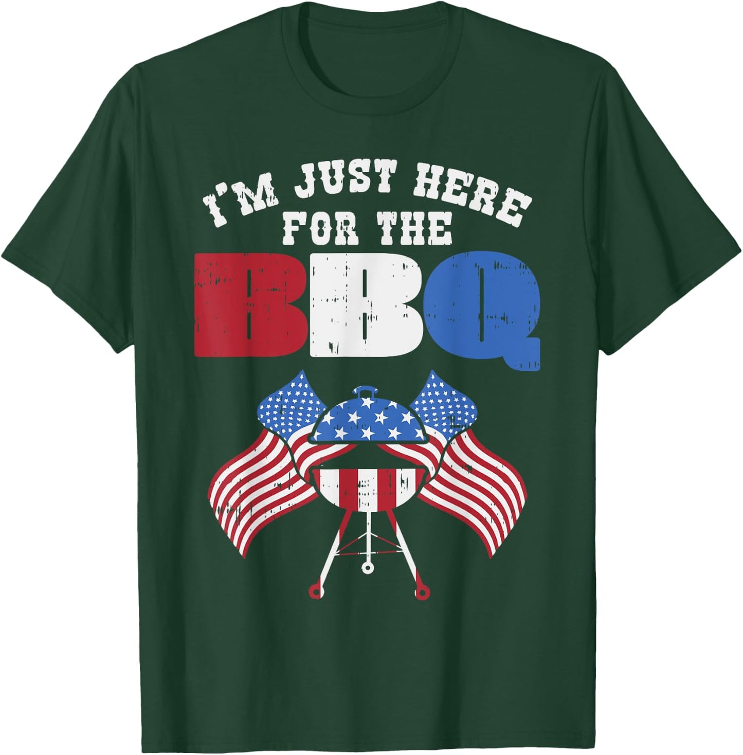 Im Just Here For The Bbq Funny Barbecue 4th of July Party Women Kids Men T-Shirt - T-Shirt | Forest