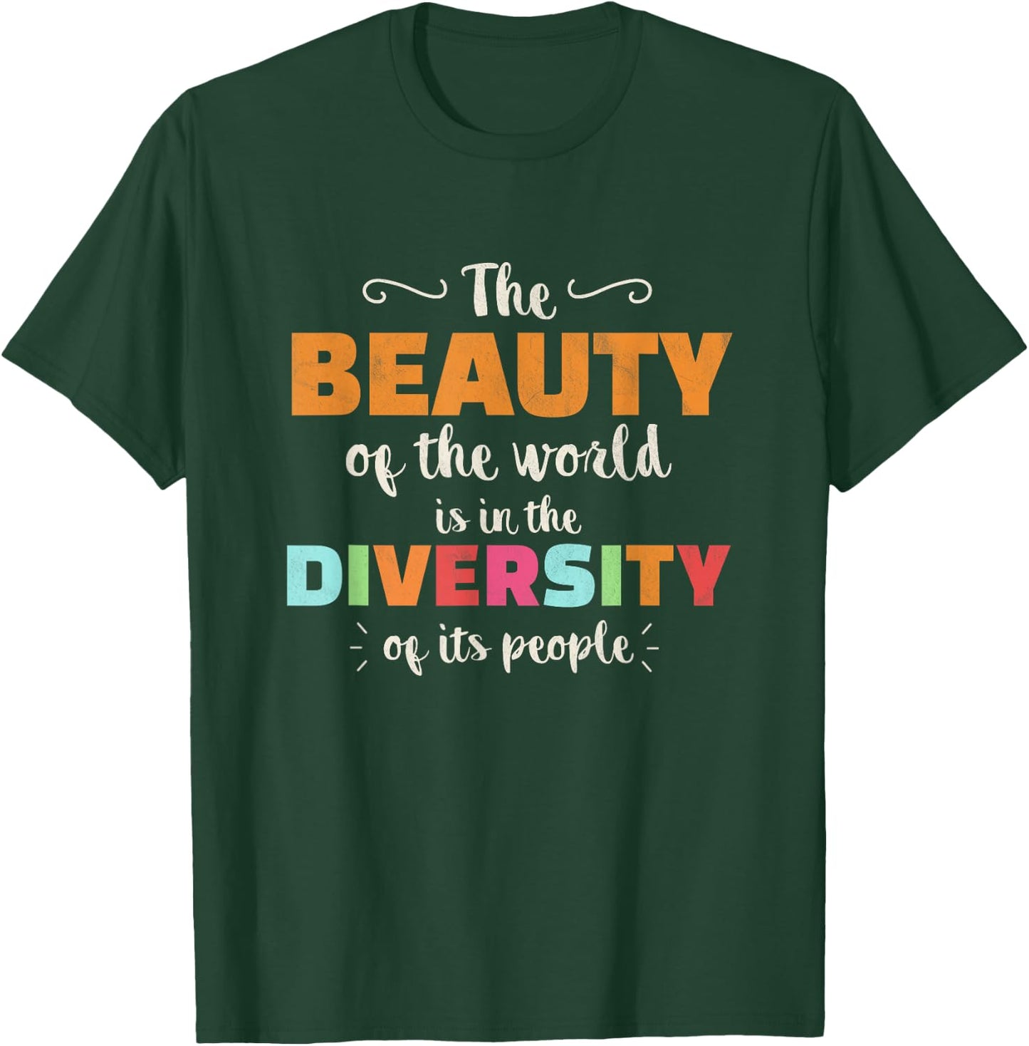 The Beauty Of The World Diversity Of Its People Anti Racism T-Shirt - T-Shirt | Forest