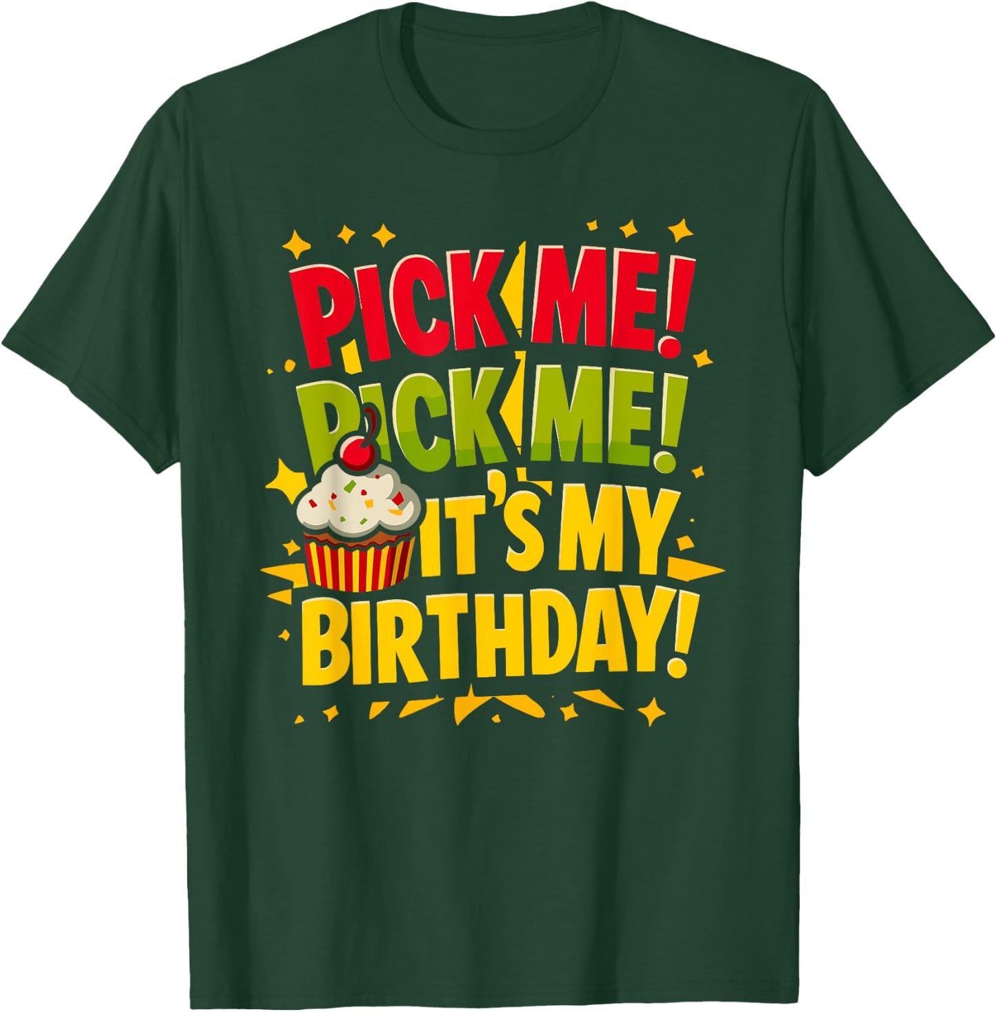 Pick Me It's My Birthday Come on Down Game Show Contestant T-Shirt - T-Shirt | Forest