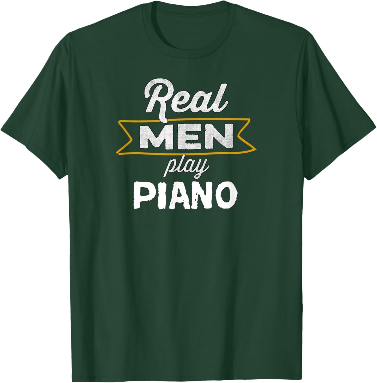 Funny Piano Player Real Men Play Piano T-Shirt - T-Shirt | Forest