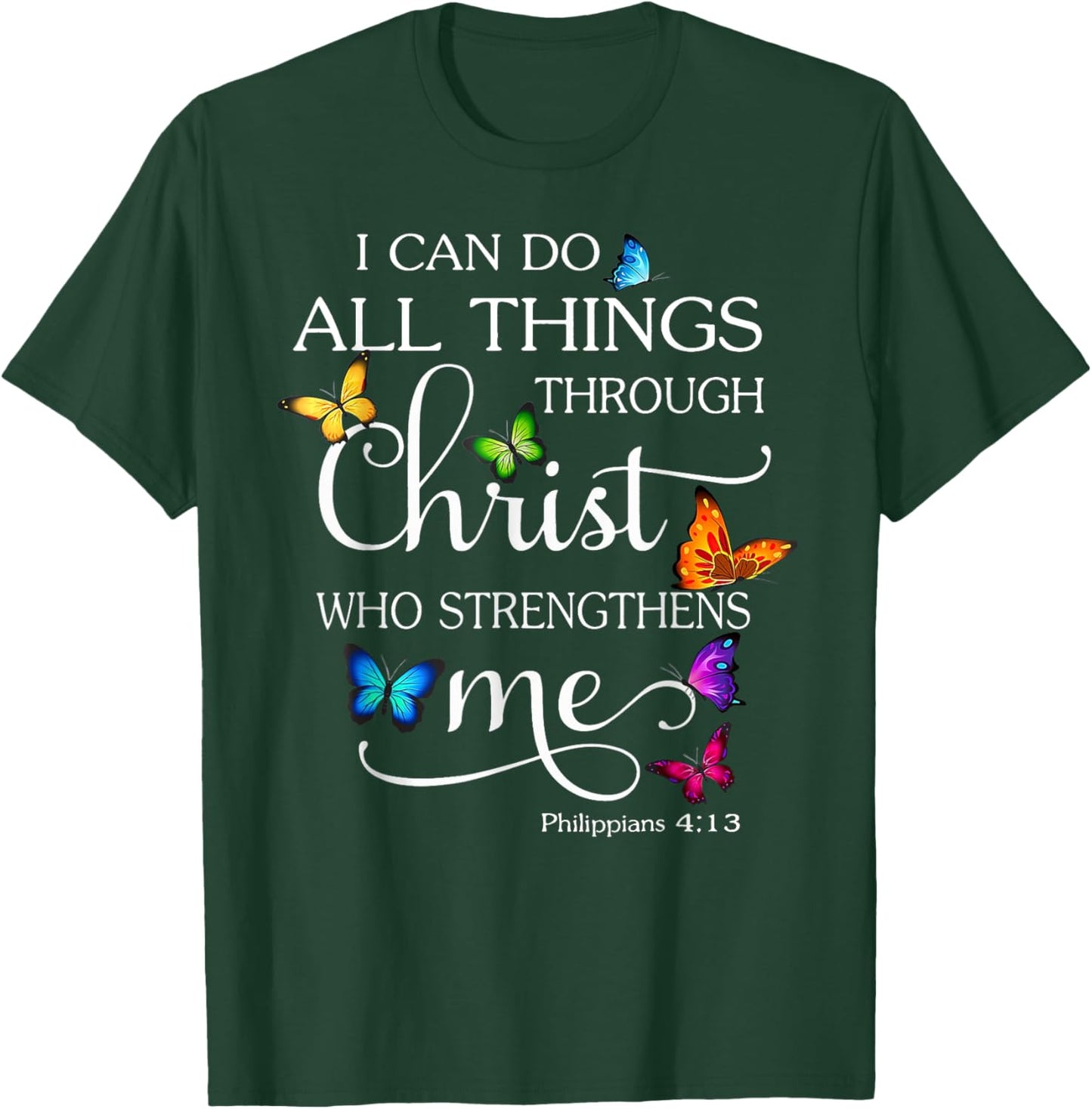 Funny I Can Do All Things Through Christ Who Strengthens Me T-Shirt - T-Shirt | Forest