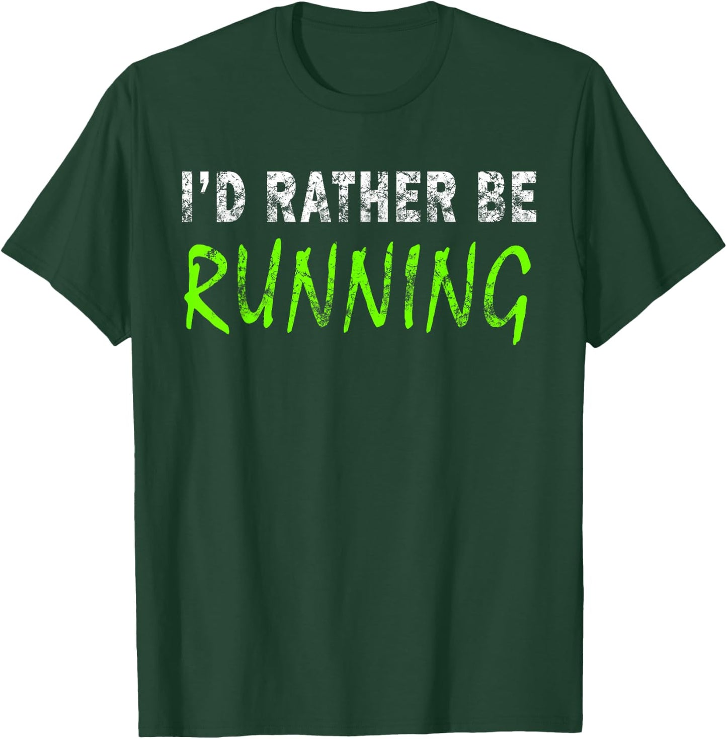 I'd Rather Be Running Funny Novelty Gift Retro Casual T-Shirt - T-Shirt | Forest