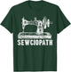 Funny Sewing Quilting Sewciopath Women T-Shirt - T-Shirt | Forest