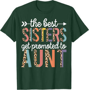 The Best Sisters Get Promoted To Aunt for first time auntie T-Shirt - T-Shirt | Forest