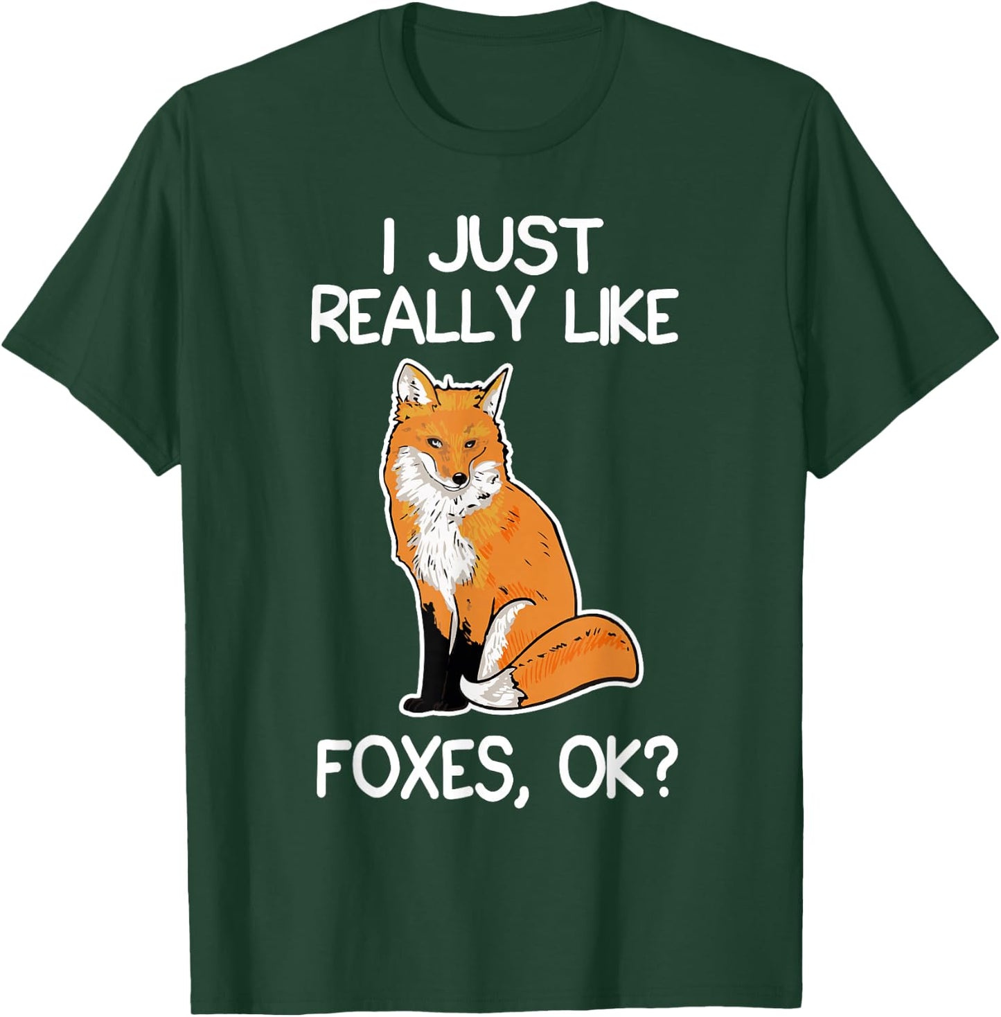 I just really like foxes lover gifts fox T-Shirt - T-Shirt | Forest