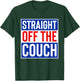 Straight Off The Couch Funny Football Offensive Lineman T-Shirt - T-Shirt | Forest