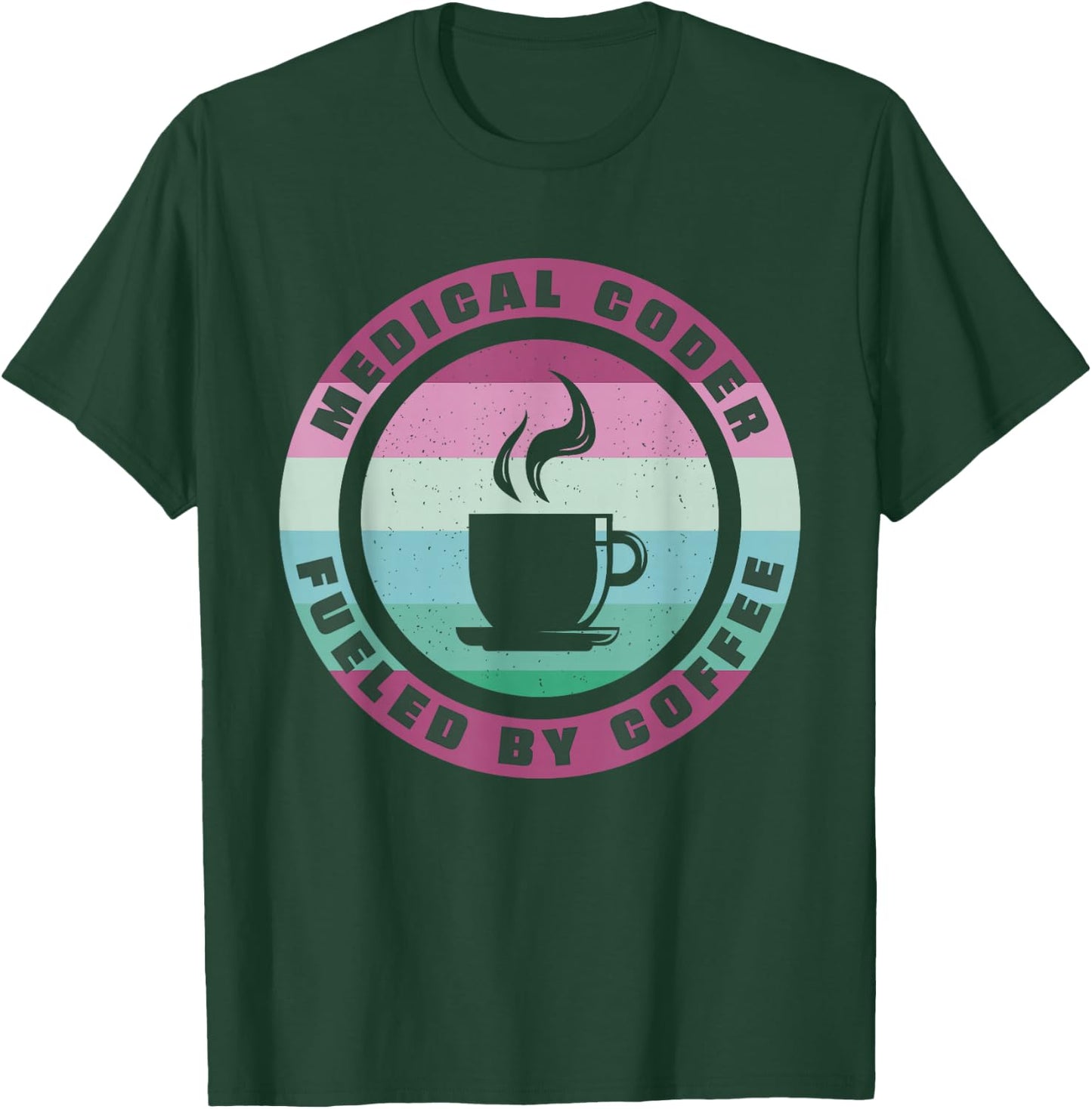 Medical Coder Fueled By Coffee Medical Coding T-Shirt - T-Shirt | Forest