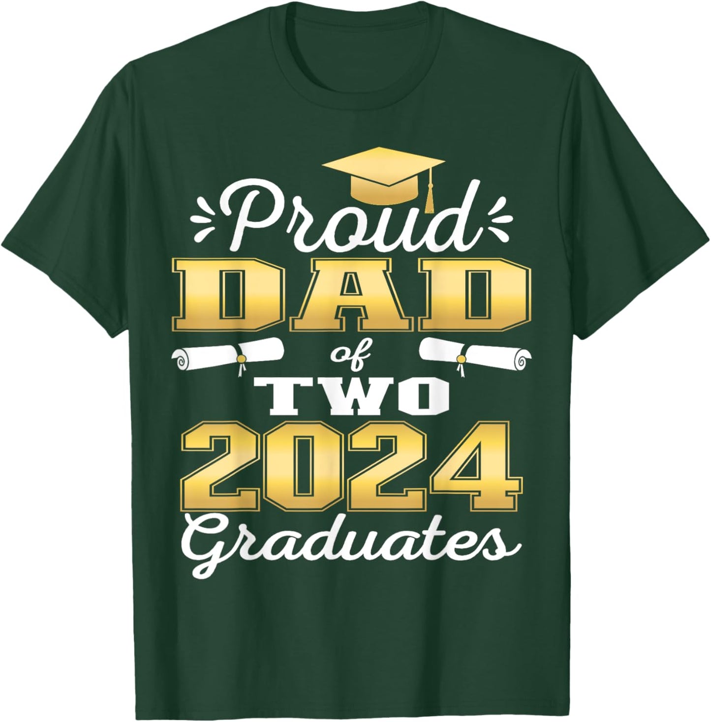 Proud Dad of Two 2024 Graduate Class 2024 Graduation family T-Shirt - T-Shirt | Forest
