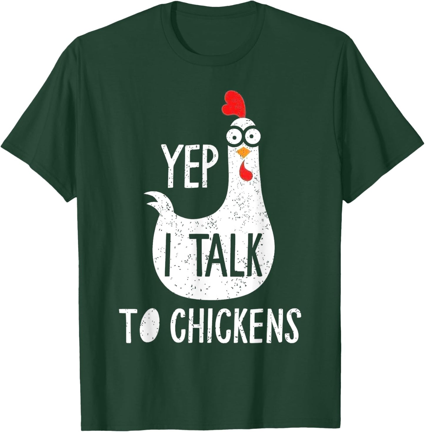 Yep I Talk To Chickens T-Shirt - T-Shirt | Forest
