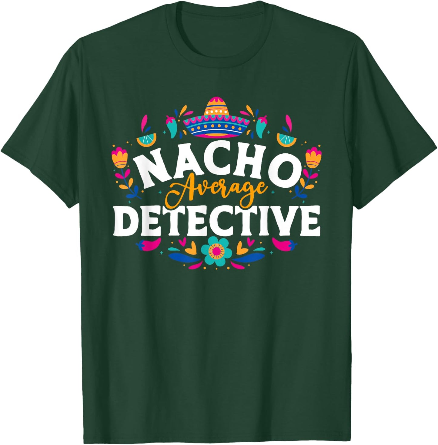 Nacho Average Detective Cinco De Mayo Matching Family T-Shirt - T-Shirt | Forest