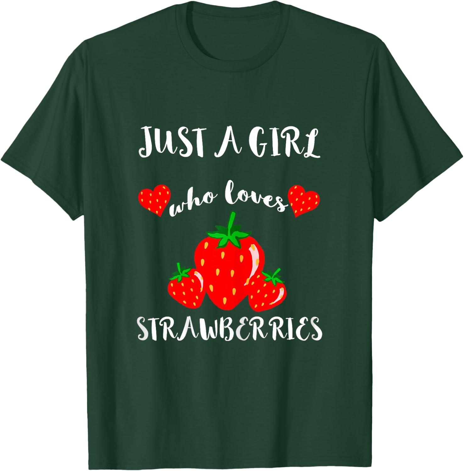 Just A Girl Who Loves Strawberry Fruit T-Shirt - T-Shirt | Forest