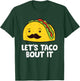 Let's Taco Bout It Mexican Cinco De Mayo Tacos T-Shirt - T-Shirt | Forest