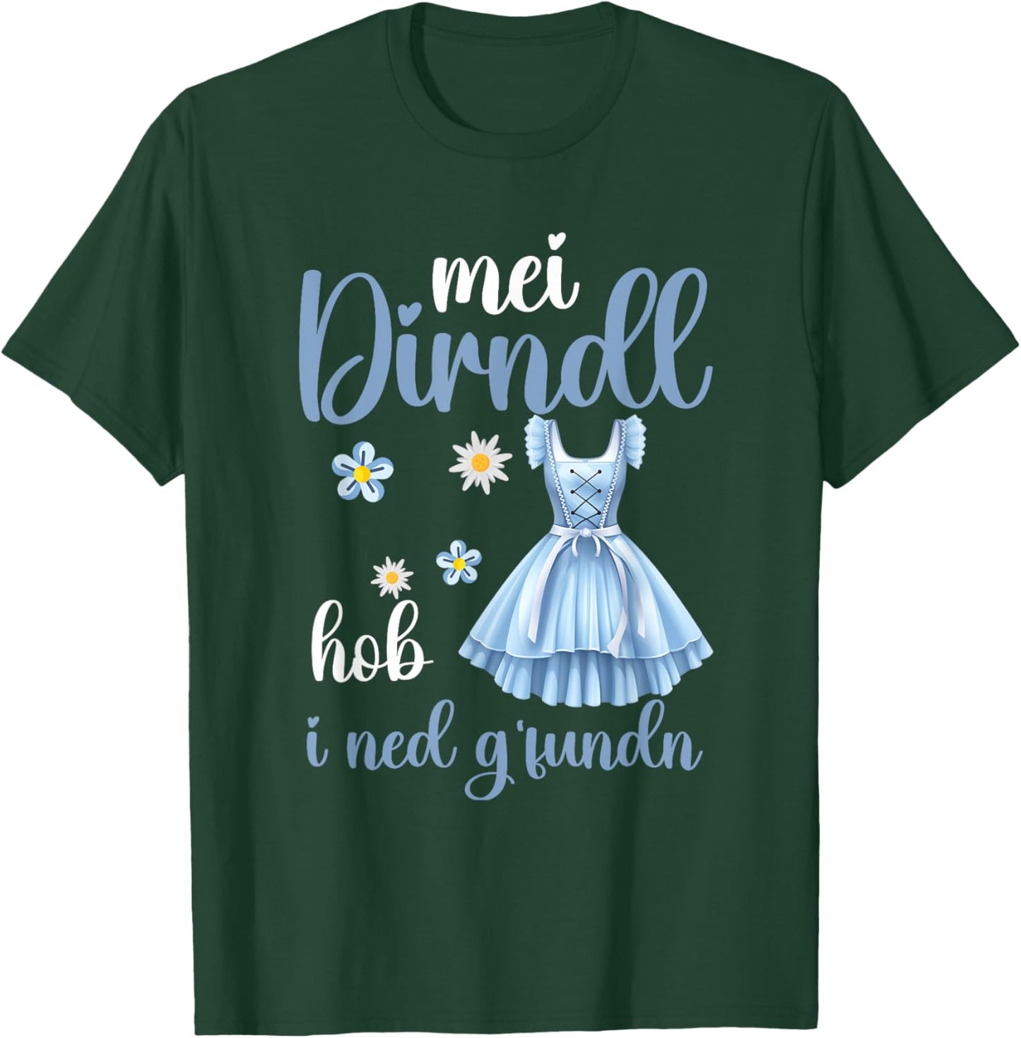 Oktoberfest | Mein Dirndl hob i ned gefunden Damen Trachten T-Shirt - T-Shirt | Forest