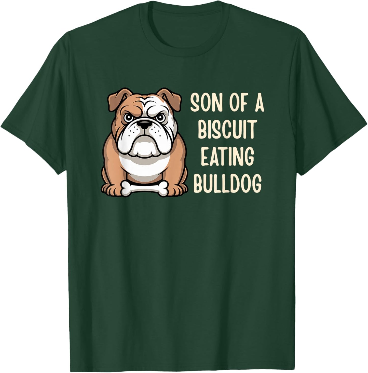 Son of A Biscuit Eating Bulldog T-Shirt - T-Shirt | Forest