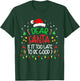 Dear Santa, Is It Too Late To Be Good, Family Christmas T-Shirt - T-Shirt | Forest