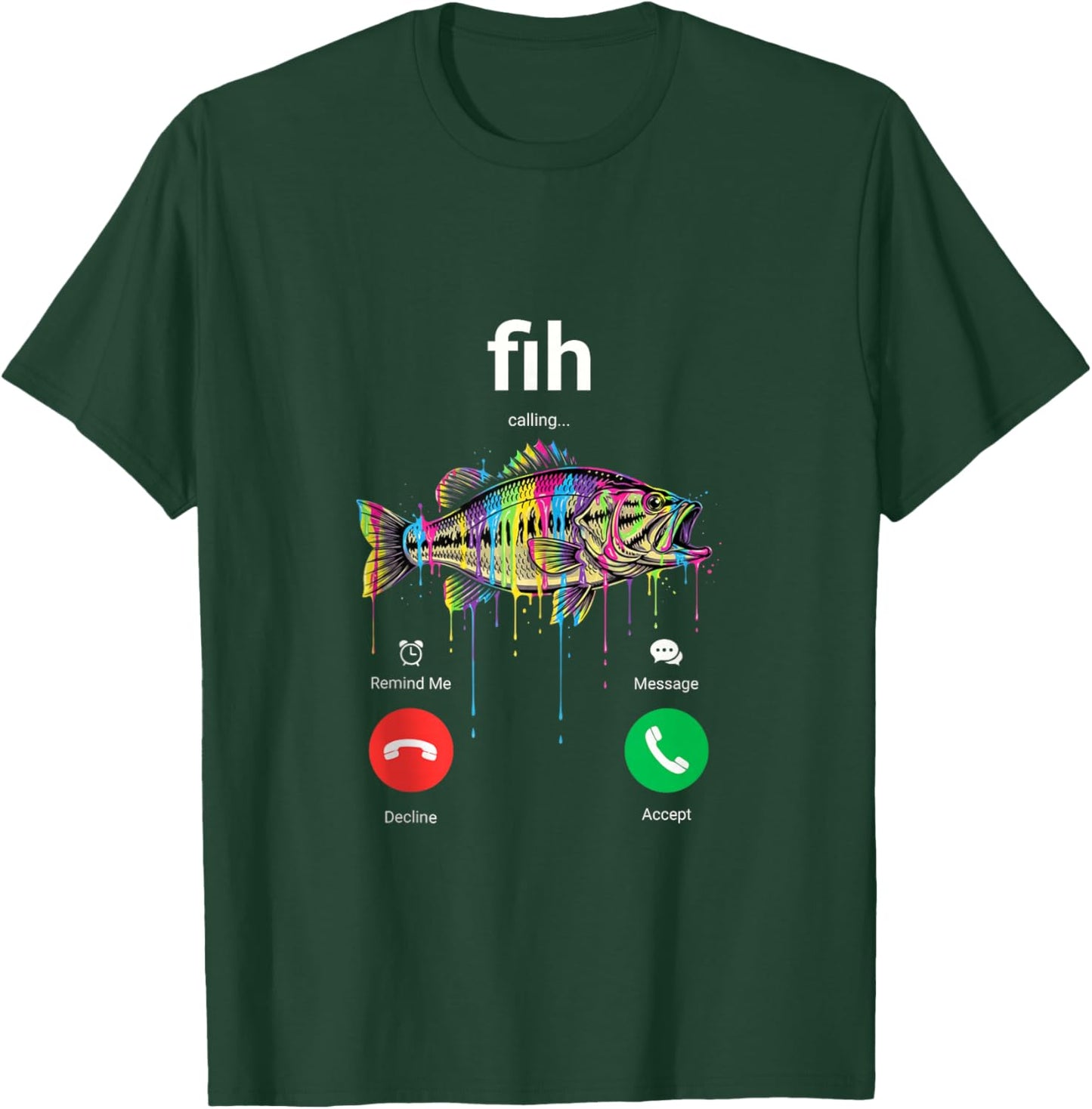 Fih Calling Decline Accept Funny Phone Call Misspelled Fish T-Shirt - T-Shirt | Forest