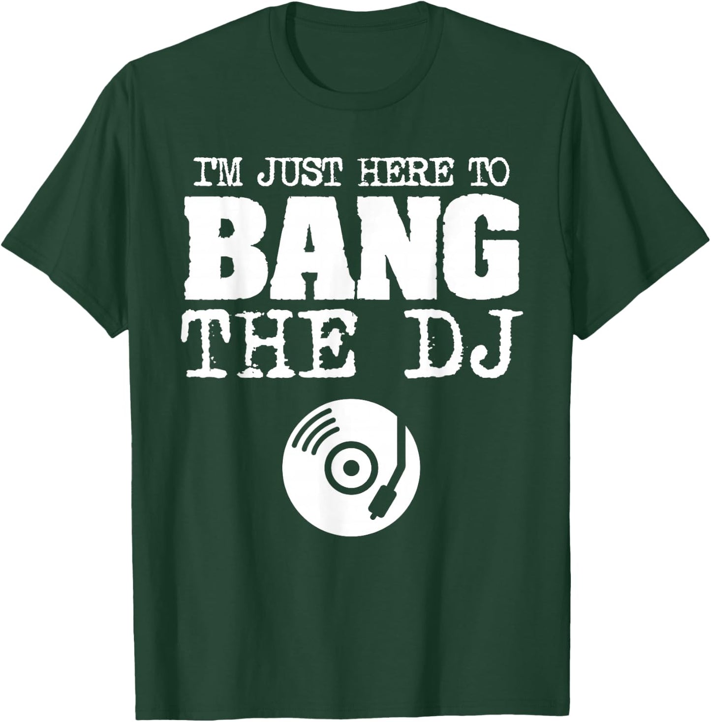 Funny Bang The DJ Disc Jockey Wife Girlfriend Music Shirt T-Shirt - T-Shirt | Forest
