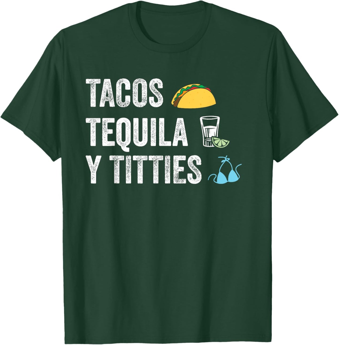Tacos Tequila Y Titties Funny College Spring Break T-Shirt - T-Shirt | Forest