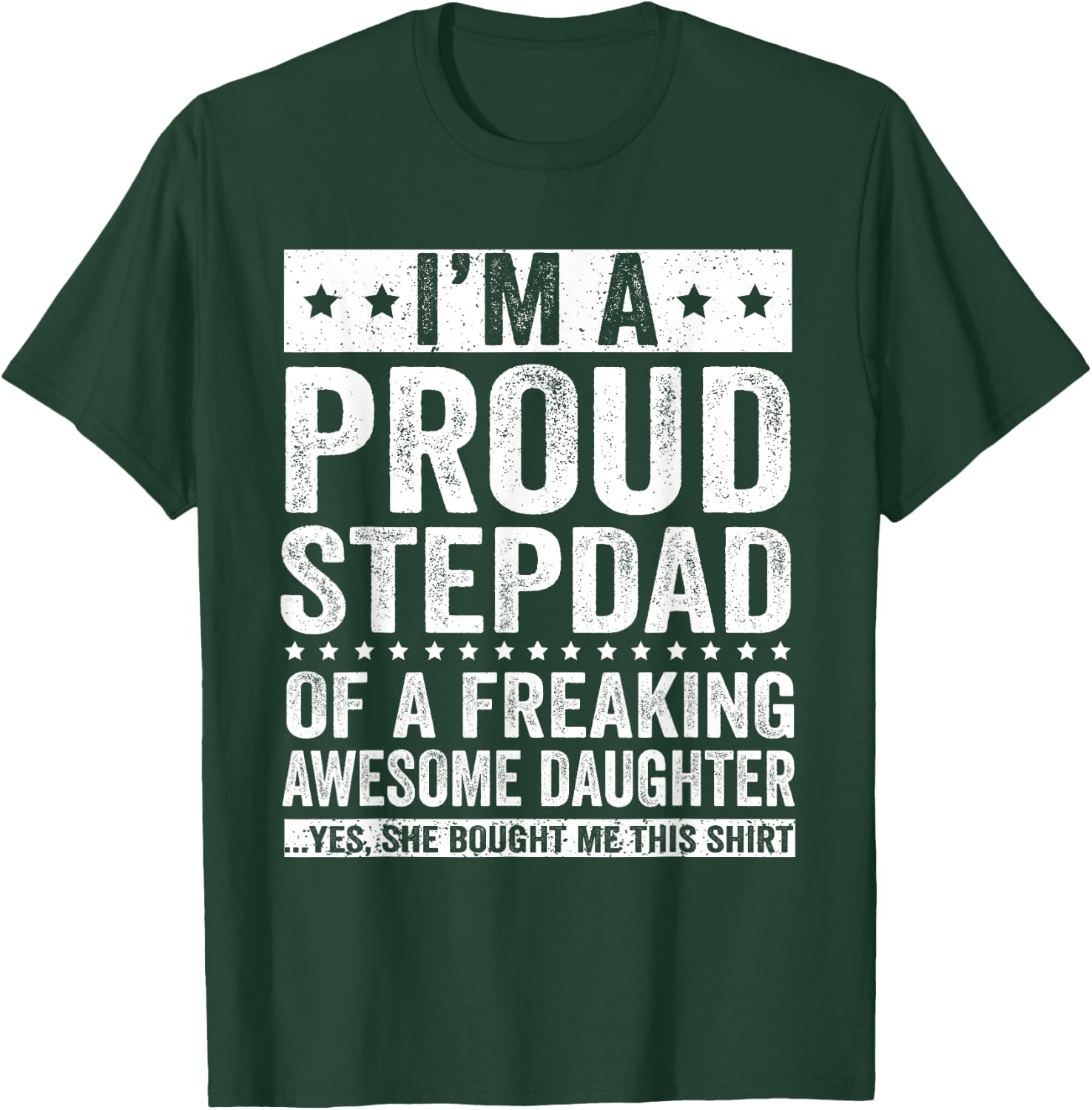 I'm A Proud Stepdad of A Freaking Awesome Daughter T-Shirt - T-Shirt | Forest