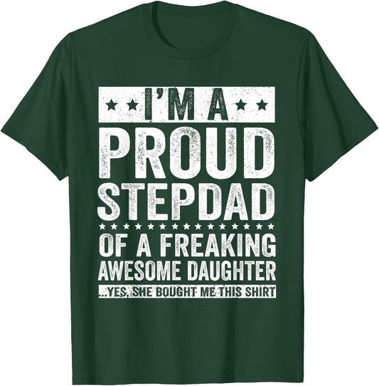 I'm A Proud Stepdad of A Freaking Awesome Daughter T-Shirt - T-Shirt | Forest