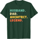Husband Dad Architect Legend Architecture Father's Day Daddy T-Shirt - T-Shirt | Forest