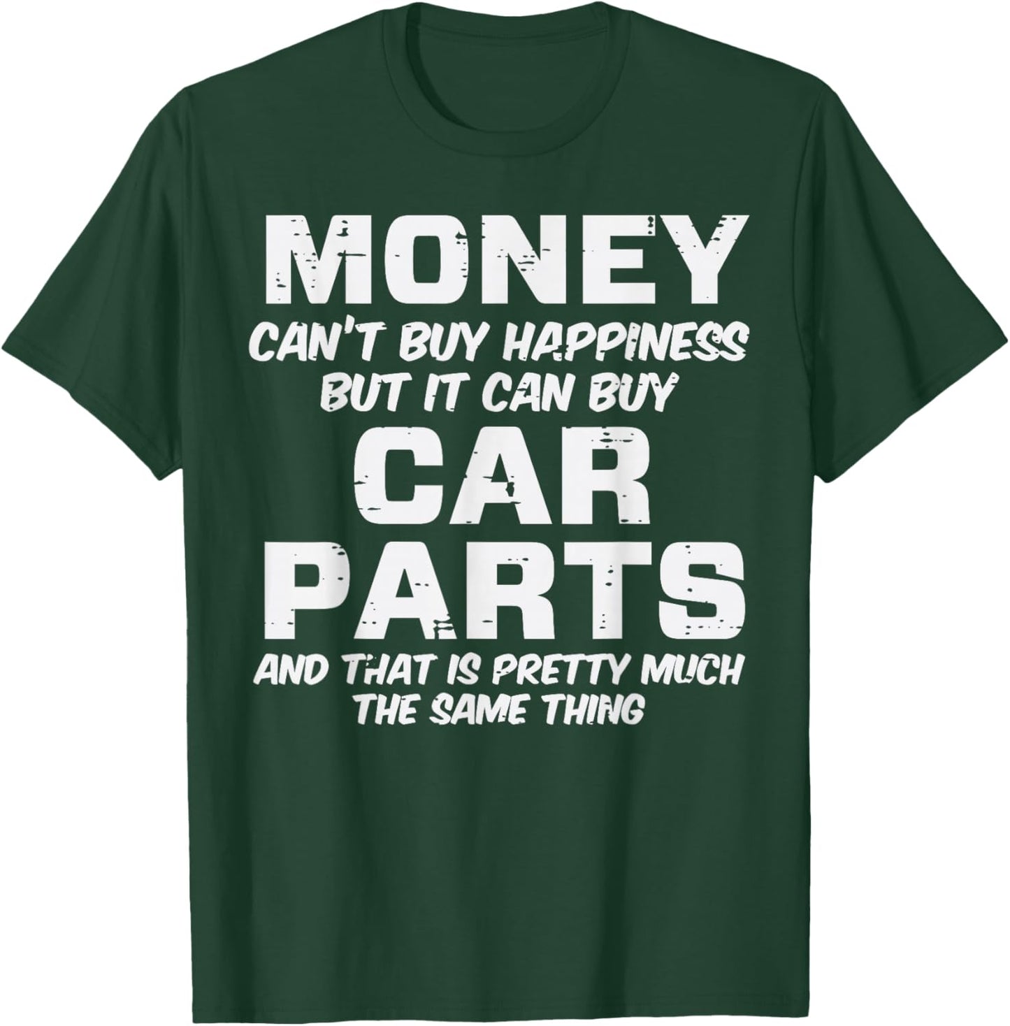 Money Cant Buy Happiness Car Parts Funny Auto Mechanic Men T-Shirt - T-Shirt | Forest