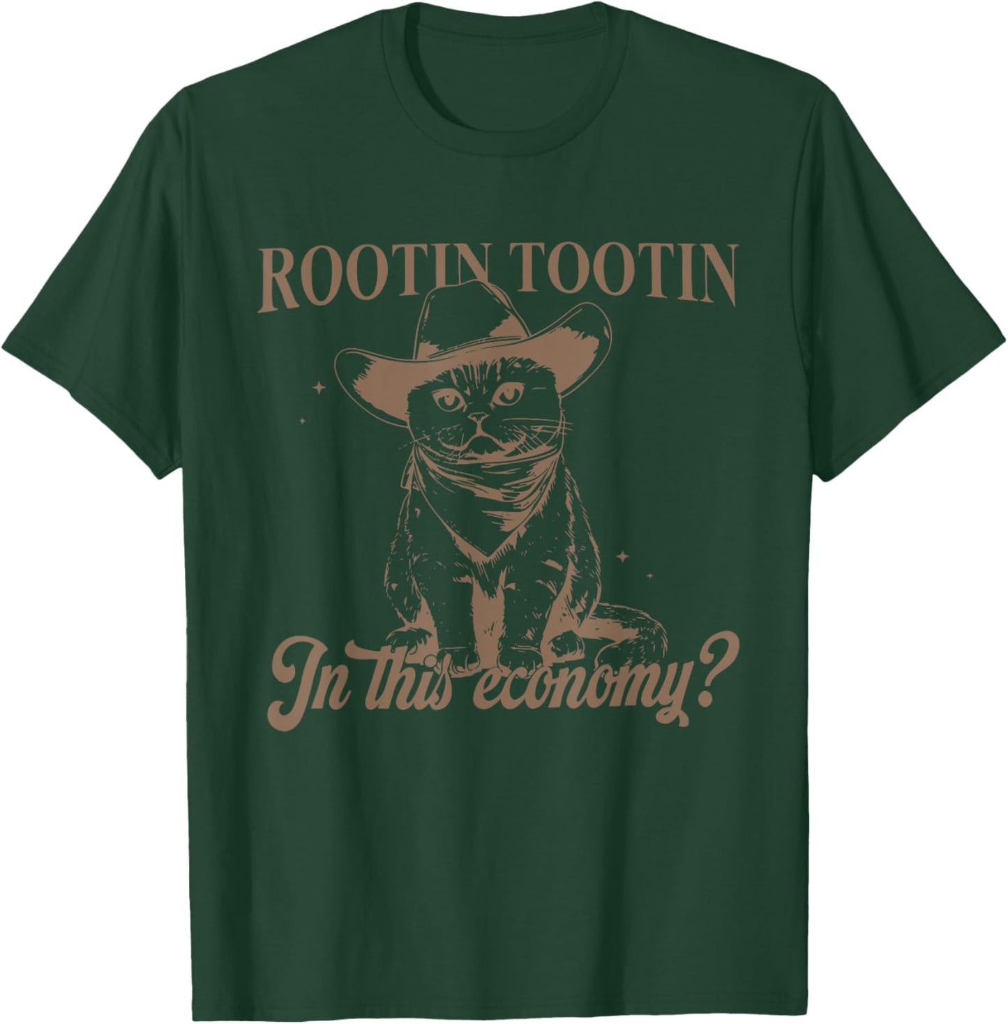 Rootin Tootin In This Economy? Apparel T-Shirt - T-Shirt | Forest