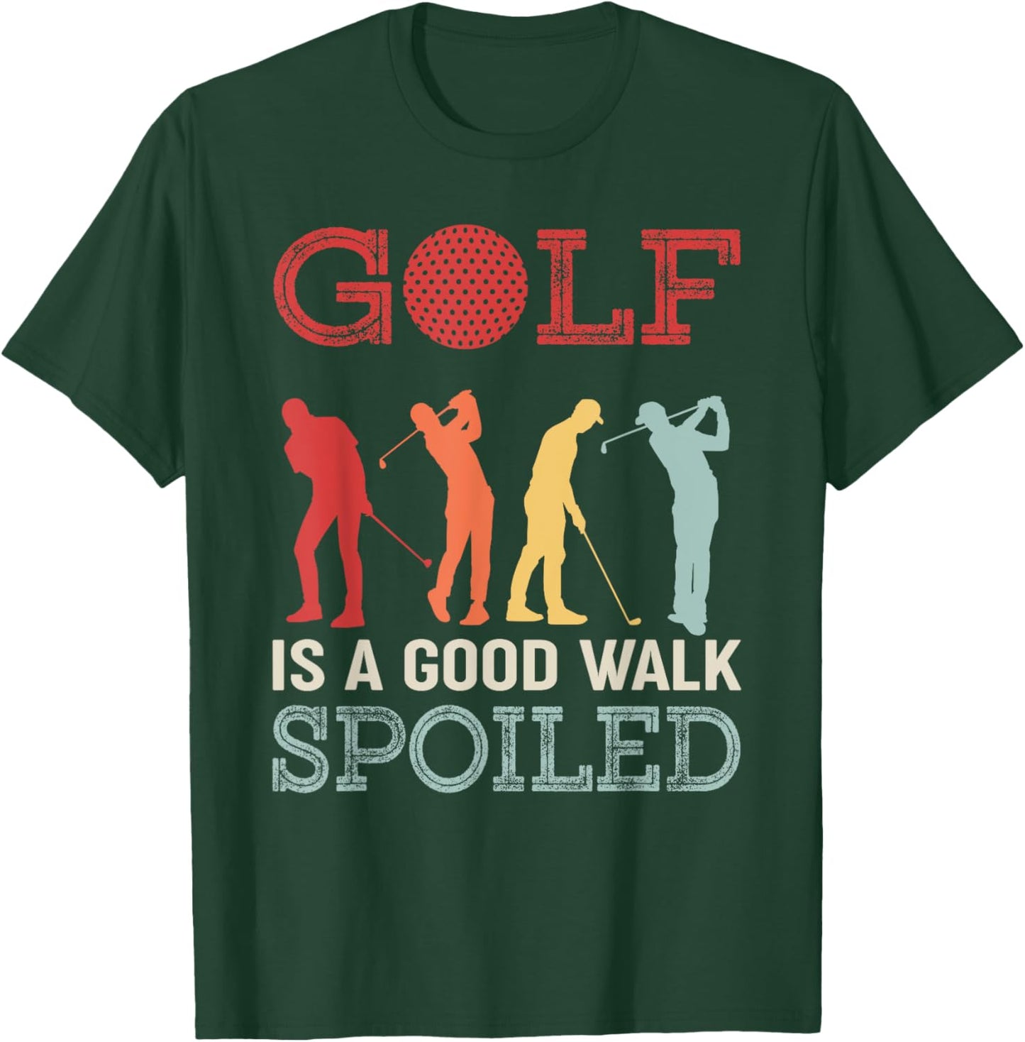 Golf Is A Good Walk Spoiled Funny Golf T-Shirt - T-Shirt | Forest