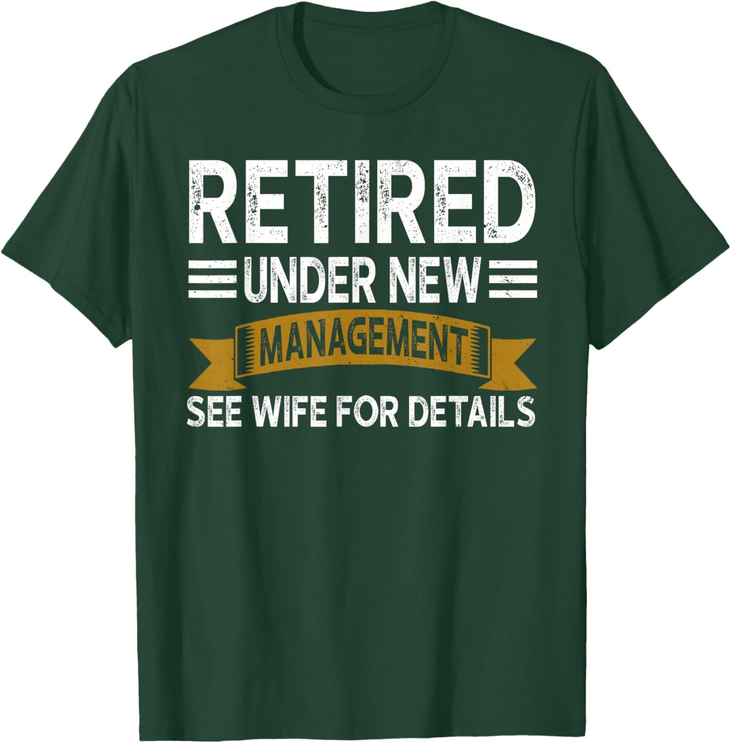 Retirement Vintage Retired Under New Management See Wife Men T-Shirt - T-Shirt | Forest