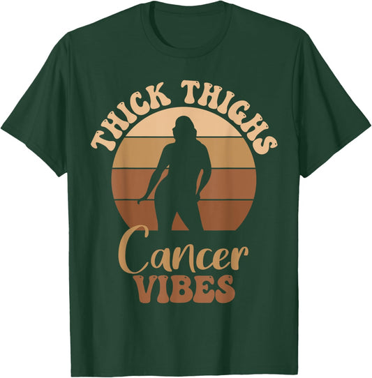 Thick Thighs Cancer Vibes Melanin Black Women T-Shirt - T-Shirt | Forest