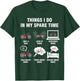 6 Things I Do In My Spare Time - Bike Bicycle Lovers T-Shirt - T-Shirt | Forest