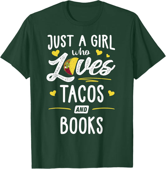 Just A Girl Who Loves Tacos And Books Taco Gift T-Shirt - T-Shirt | Forest