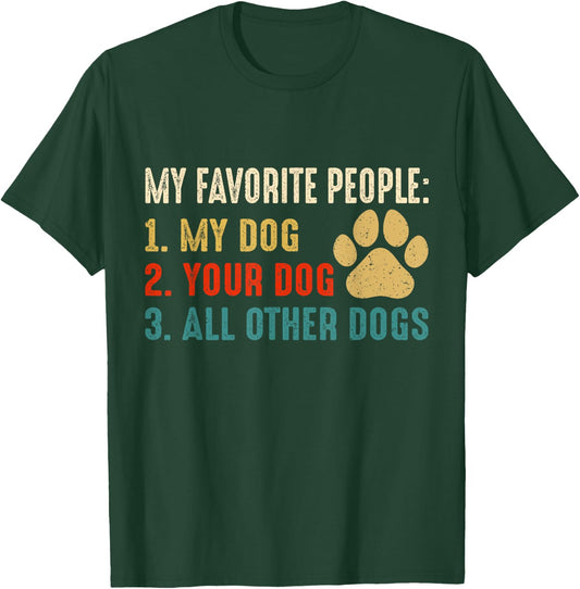 Funny My Favorite People My Dog Your Dog All Other Dogs Women T-Shirt - T-Shirt | Forest