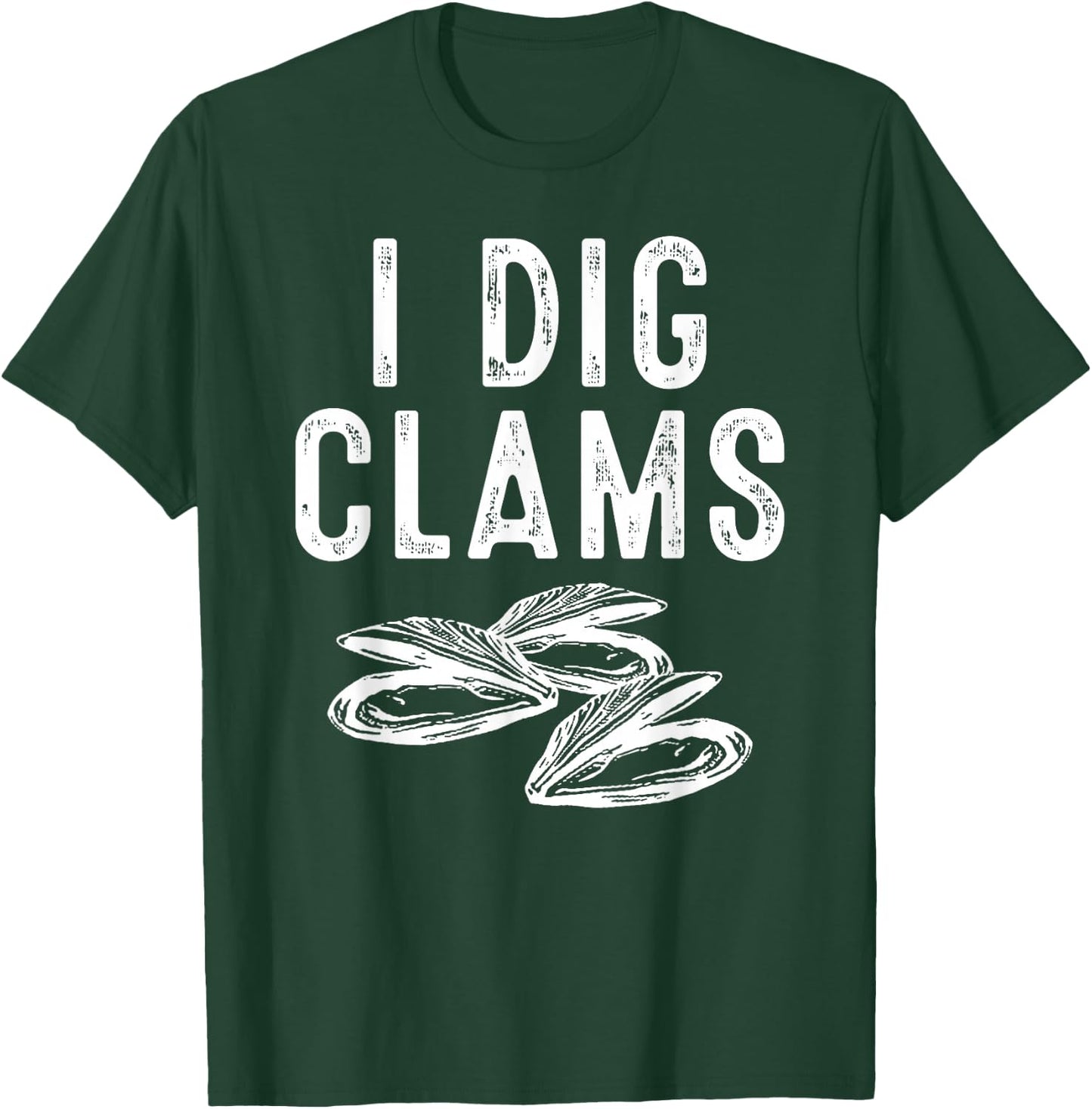 Cool I Dig Clams Funny Clamming Gift Clam Digging Men Women T-Shirt - T-Shirt | Forest