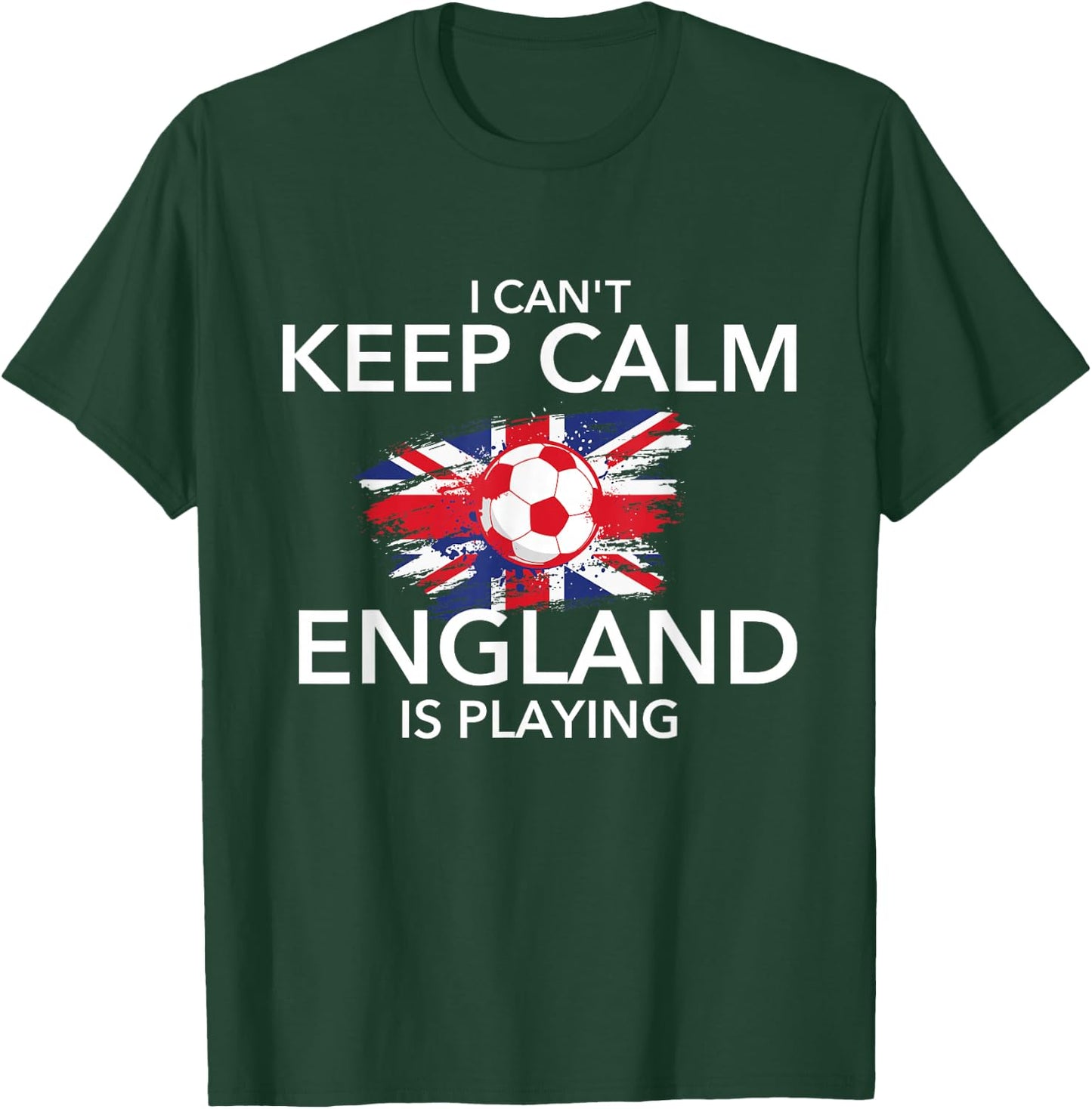 I Can't Keep Calm England is Playing - Football Soccer Lover T-Shirt - T-Shirt | Forest