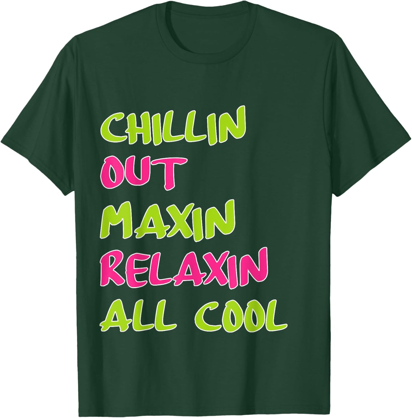 Chillin Out Maxin Relaxin All Cool Bel Air T-Shirt - T-Shirt | Forest