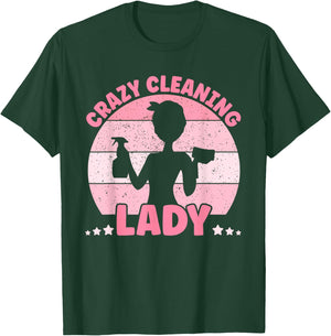 Crazy Cleaning Lady, Housekeeper, Cleaning Lover, Hotel Team T-Shirt - T-Shirt | Forest