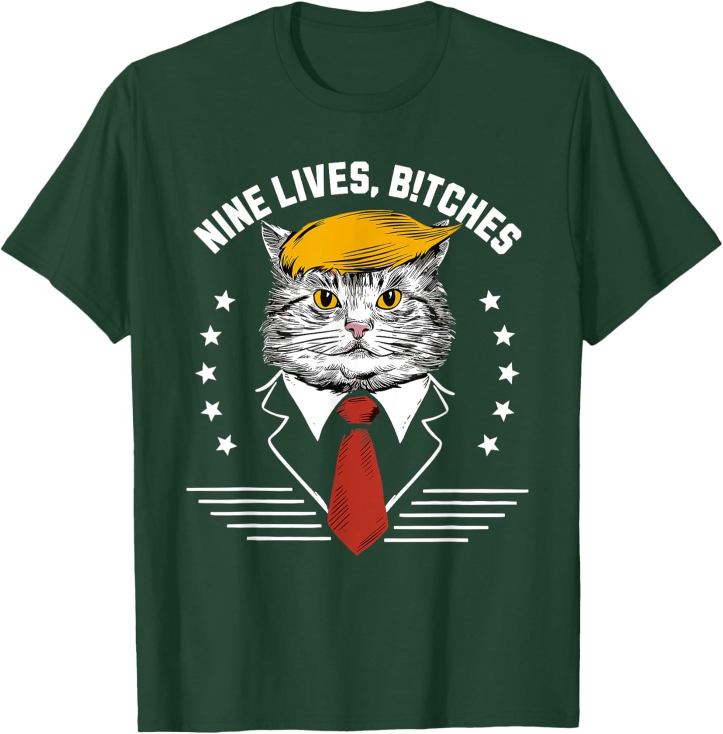 Nine Lives Bitches Funny Trump Cat ous Saying Pro Trump Men Women T-Shirt - T-Shirt | Forest