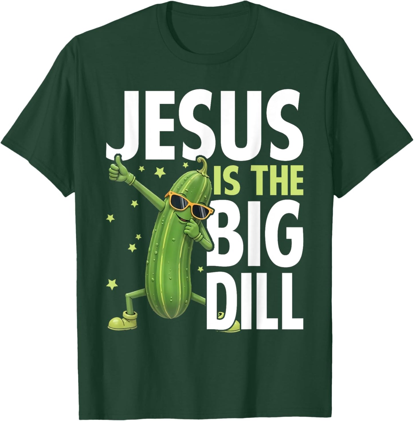 Jesus Is the Big Dill Cucumber Funny Pickle Lover T-Shirt - T-Shirt | Forest