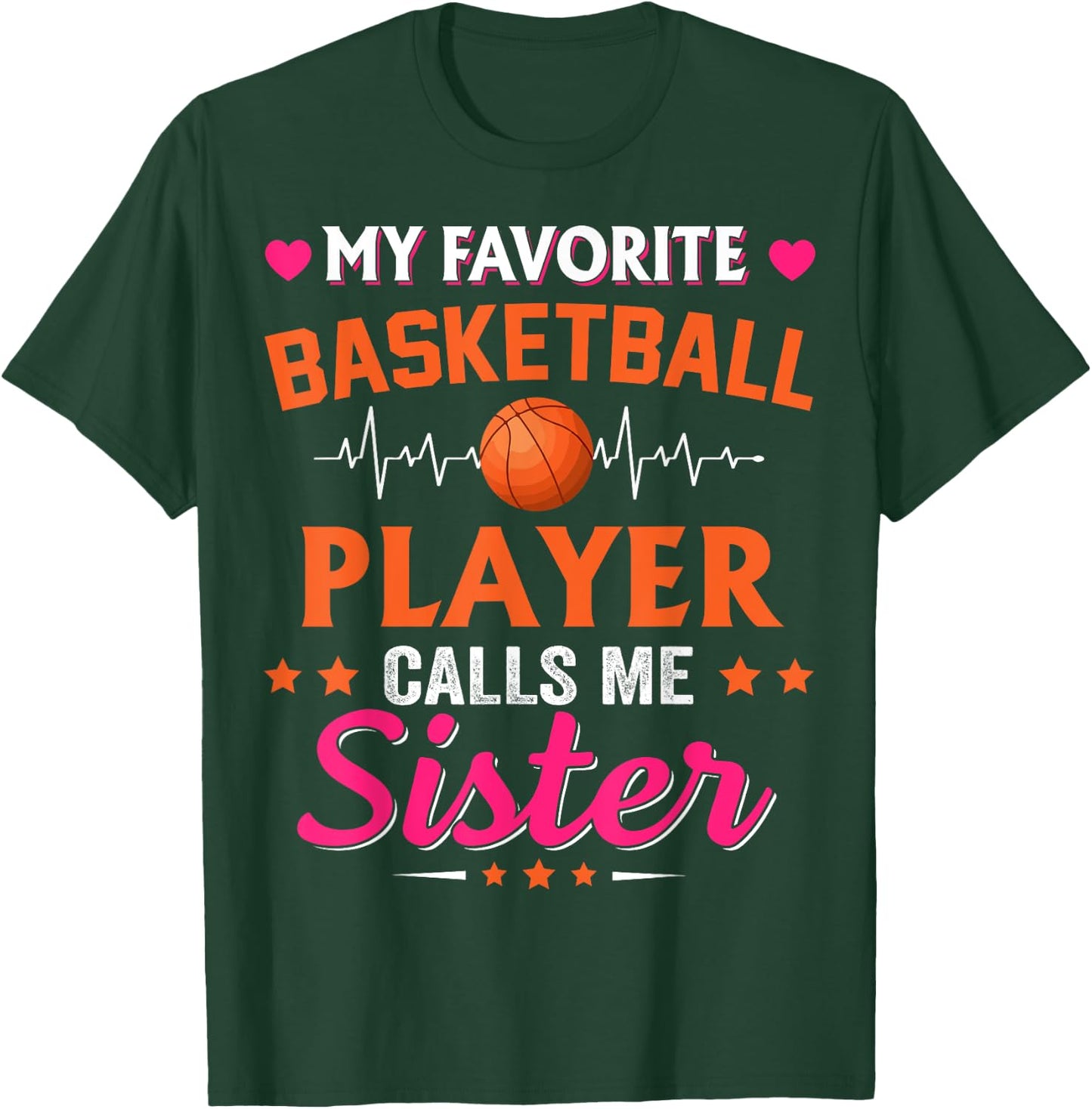 My Favorite Basketball Player Calls Me Sister T-Shirt - T-Shirt | Forest